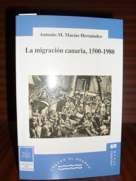LA MIGRACIÓN CANARIA, 1500-1980